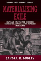 book Materialising Exile: Material Culture and Embodied Experience among Karenni Refugees in Thailand