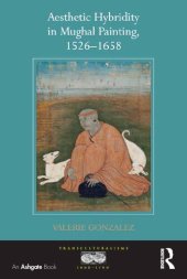 book Aesthetic Hybridity in Mughal Painting, 1526-1658