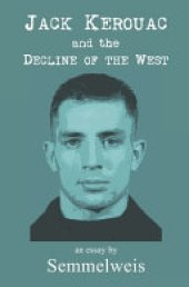 book Jack Kerouac and the Decline of the West