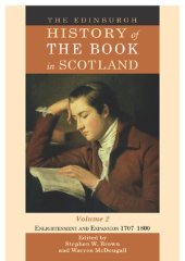 book The Edinburgh History of the Book in Scotland: Enlightenment and expansion 1707-1800