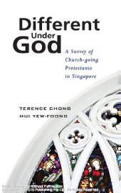 book Different Under God A Survey of Church-going Protestants in Singapore