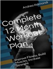 book Complete 12 Month Workout Plan: Improve Fitness, Build Muscles, Increase Strenght