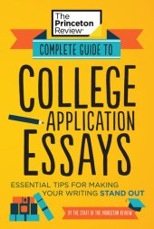 book Complete Guide to College Application Essays: Essential Tips for Making Your Writing Stand Out