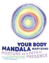book Your Body Mandala: Posture as a Path to Presence