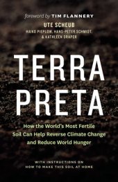 book Terra Preta: How the World’s Most Fertile Soil Can Help Reverse Climate Change and Reduce World Hunger