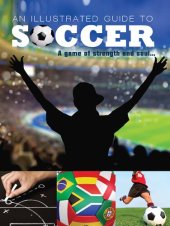 book An illustrated guide to soccer : a game of strength and soul ...