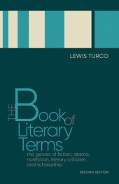 book The Book of Literary Terms : The Genres of Fiction, Drama, Nonfiction, Literary Criticism, and Scholarship