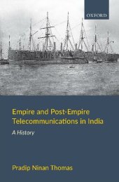 book Empire and Post-Empire Telecommunications in India: A History