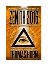 book Zenith 2016: Did Something Begin in the Year 2012 that will Reach its Zenith in 2016? [The Revised & Expanded Edition of Apollyon Rising 2012]