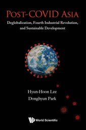 book Post-COVID Asia: Deglobalization, Fourth Industrial Revolution, and Sustainable Development