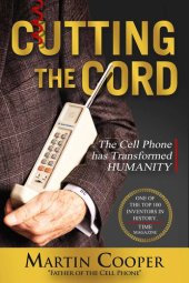 book Cutting The Cord: The Cell Phone Has Transformed Humanity