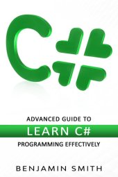 book C#: Advanced Guide to Learn C# Programming Effectively