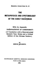 book The metaphysics and epistemology of the early Vaiśeṣikas : with an appendix Daśapadārthī of Candramati (a translation with a reconstructed Sanskrit text, notes, and a critical edition of the Chinese version)