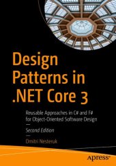 book Design Patterns in .NET Core 3: Reusable Approaches in C# and F# for Object-Oriented Software Design