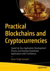 book Practical Blockchains and Cryptocurrencies: Speed Up Your Application Development Process and Develop Distributed Applications with Confidence