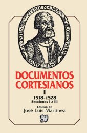 book Documentos cortesianos I. 1518-1528. Secciones I a III