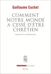 book Comment notre monde a cessé d’être chrétien