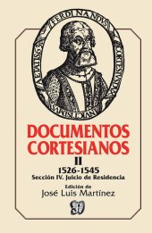 book Documentos cortesianos II. 1526-1545. Sección IV. Juicio de Residencia