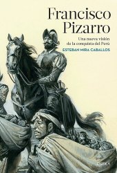 book Francisco Pizarro. Una nueva visión de la conquista del Perú