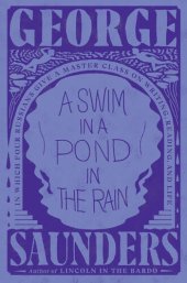 book A Swim in a Pond in the Rain: In Which Four Russians Give a Master Class on Writing, Reading, and Life