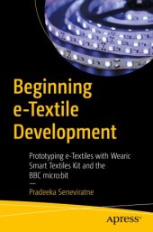 book Beginning e-Textile Development: Prototyping e-Textiles with Wearic Smart Textiles Kit and the BBC micro:bit