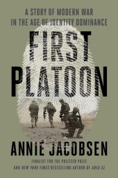 book First Platoon: A Story of Modern War in the Age of Identity Dominance