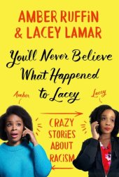 book You'll Never Believe What Happened to Lacey: Crazy Stories about Racism