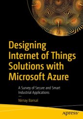 book Designing Internet of Things Solutions with Microsoft Azure : A Survey of Secure and Smart Industrial Applications