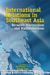 book International Relations in Southeast Asia : Between Bilateralism and Multilateralism