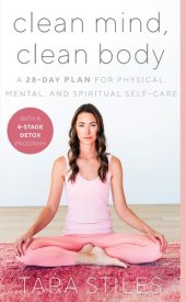 book Clean Mind, Clean Body A 28-Day Plan for Physical, Mental, and Spiritual Self-Care