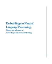 book Embeddings in Natural Language Processing: Theory and Advances in Vector Representations of Meaning