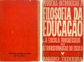 book Pequena Introdução à Filosofia da Educação: A Escola Progressista ou a Transformação da Escola