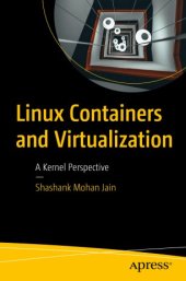 book Linux Containers and Virtualization: A Kernel Perspective