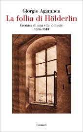 book La follia di Hölderlin. Cronaca di una vita abitante (1806-1843)