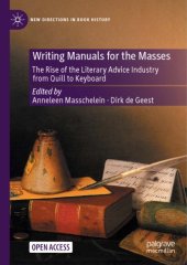 book Writing Manuals For The Masses: The Rise Of The Literary Advice Industry From Quill To Keyboard