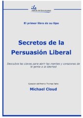 book Secretos de la persuasión liberal. Descubra las claves para abrir las mentes y corazones de la gente a la libertad