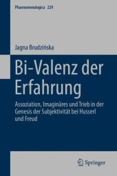 book Bi-Valenz der Erfahrung: Assoziation, Imaginäres und Trieb in der Genesis der Subjektivität bei Husserl und Freud