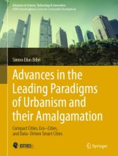 book Advances in the Leading Paradigms of Urbanism and their Amalgamation: Compact Cities, Eco–Cities, and Data–Driven Smart Cities