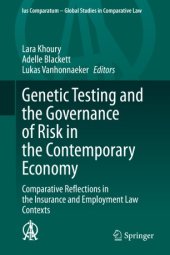 book Genetic Testing and the Governance of Risk in the Contemporary Economy: Comparative Reflections in the Insurance and Employment Law Contexts