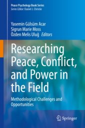 book Researching Peace, Conflict, and Power in the Field: Methodological Challenges and Opportunities