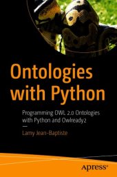 book Ontologies with Python: Programming OWL 2.0 Ontologies with Python and Owlready2