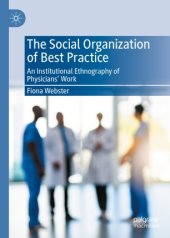 book The Social Organization of Best Practice: An Institutional Ethnography of Physicians’ Work