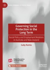 book Governing Social Protection in the Long Term : Social Policy and Employment Relations in Australia and New Zealand