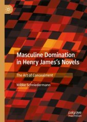 book Masculine Domination in Henry James's Novels: The Art of Concealment