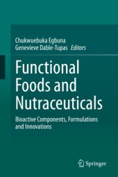 book Functional Foods and Nutraceuticals: Bioactive Components, Formulations and Innovations