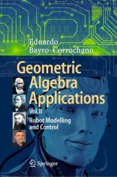 book Geometric Algebra Applications Vol. II: Robot Modelling and Control