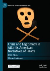 book Crisis and Legitimacy in Atlantic American Narratives of Piracy: 1678-1865