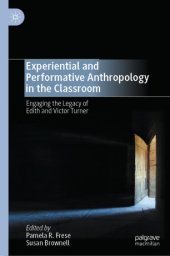 book Experiential and Performative Anthropology in the Classroom: Engaging the Legacy of Edith and Victor Turner