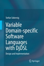 book Variable Domain-specific Software Languages with DjDSL: Design and Implementation