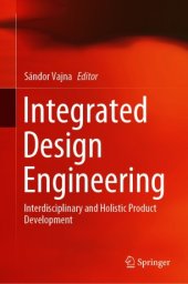 book Integrated Design Engineering: Interdisciplinary and Holistic Product Development